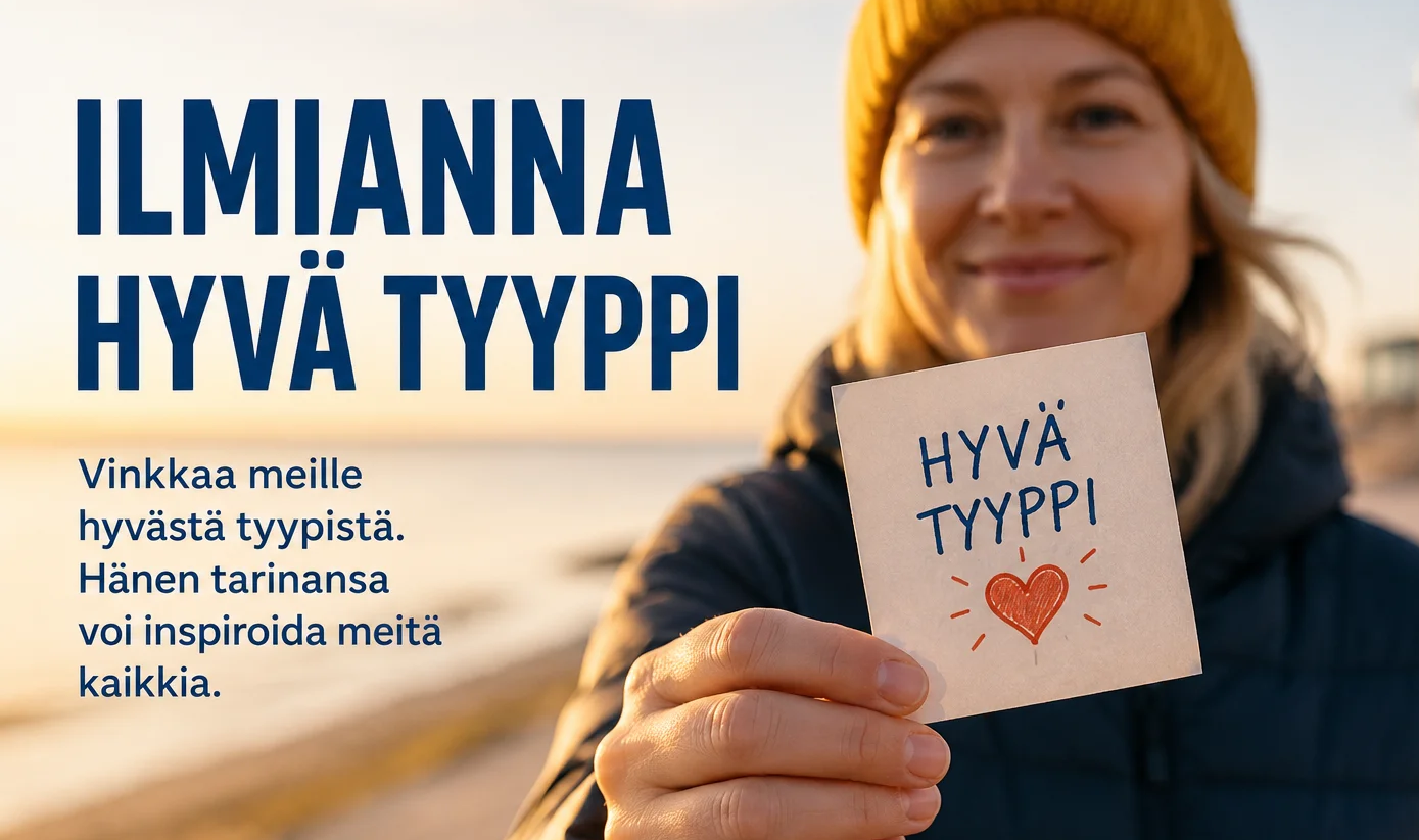 Ilmianna hyvä tyyppi - tavallisten ihmisten tarinat esiin